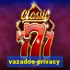 vazados privacy